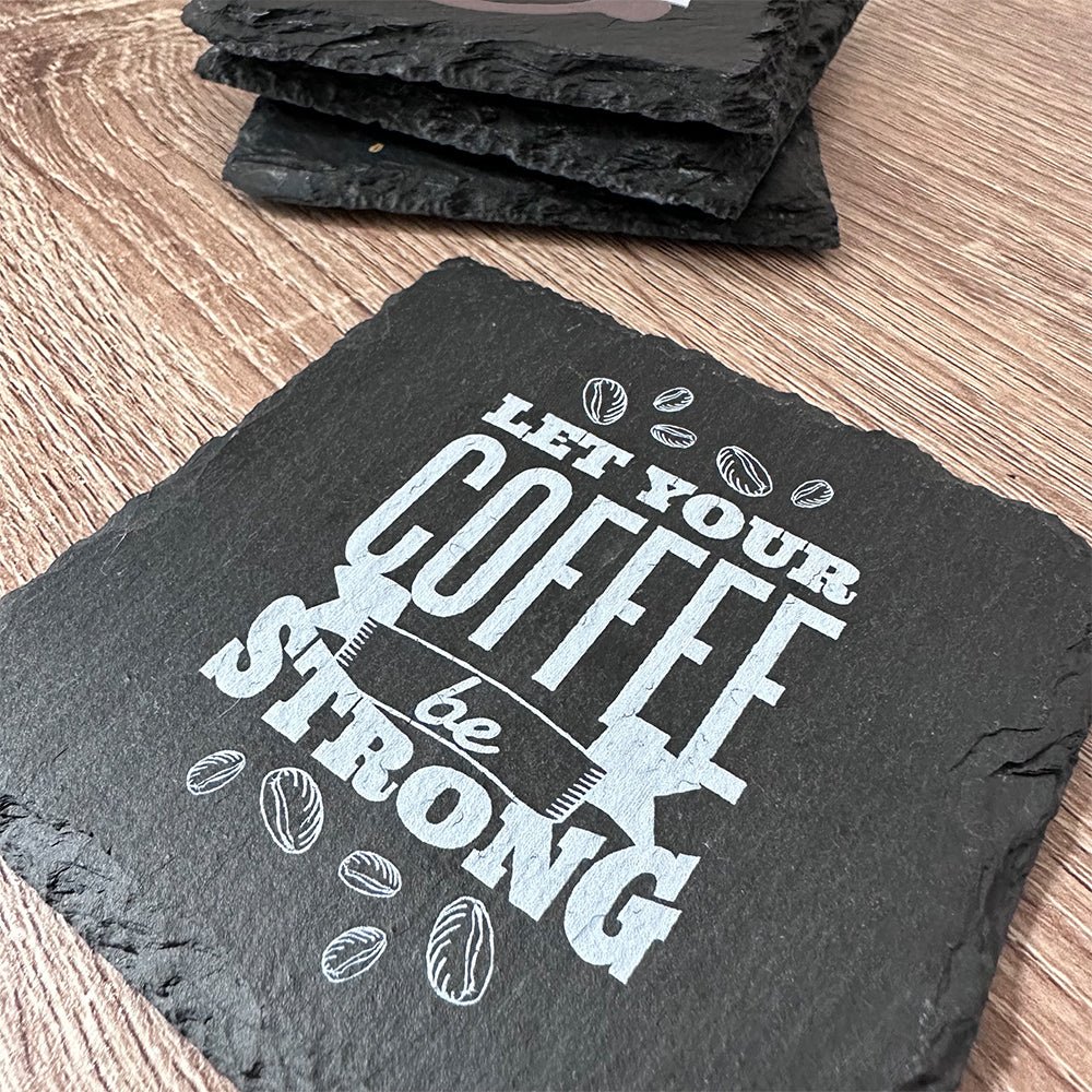 Coffee Time Slate Coasters - Let Your Coffee Be Strong - GameOn.games